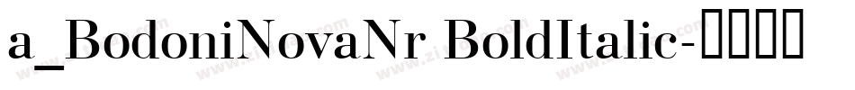 a_BodoniNovaNr BoldItalic字体转换